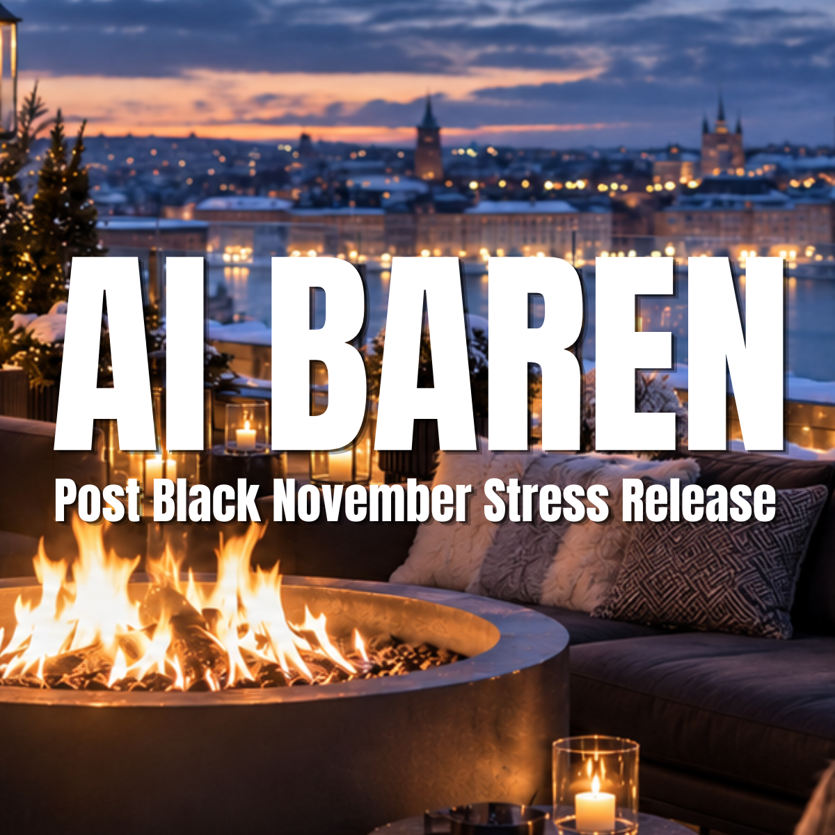 AI BAREN Stockholm Post Black Friday Stress Release , AI BAREN i Stockholm