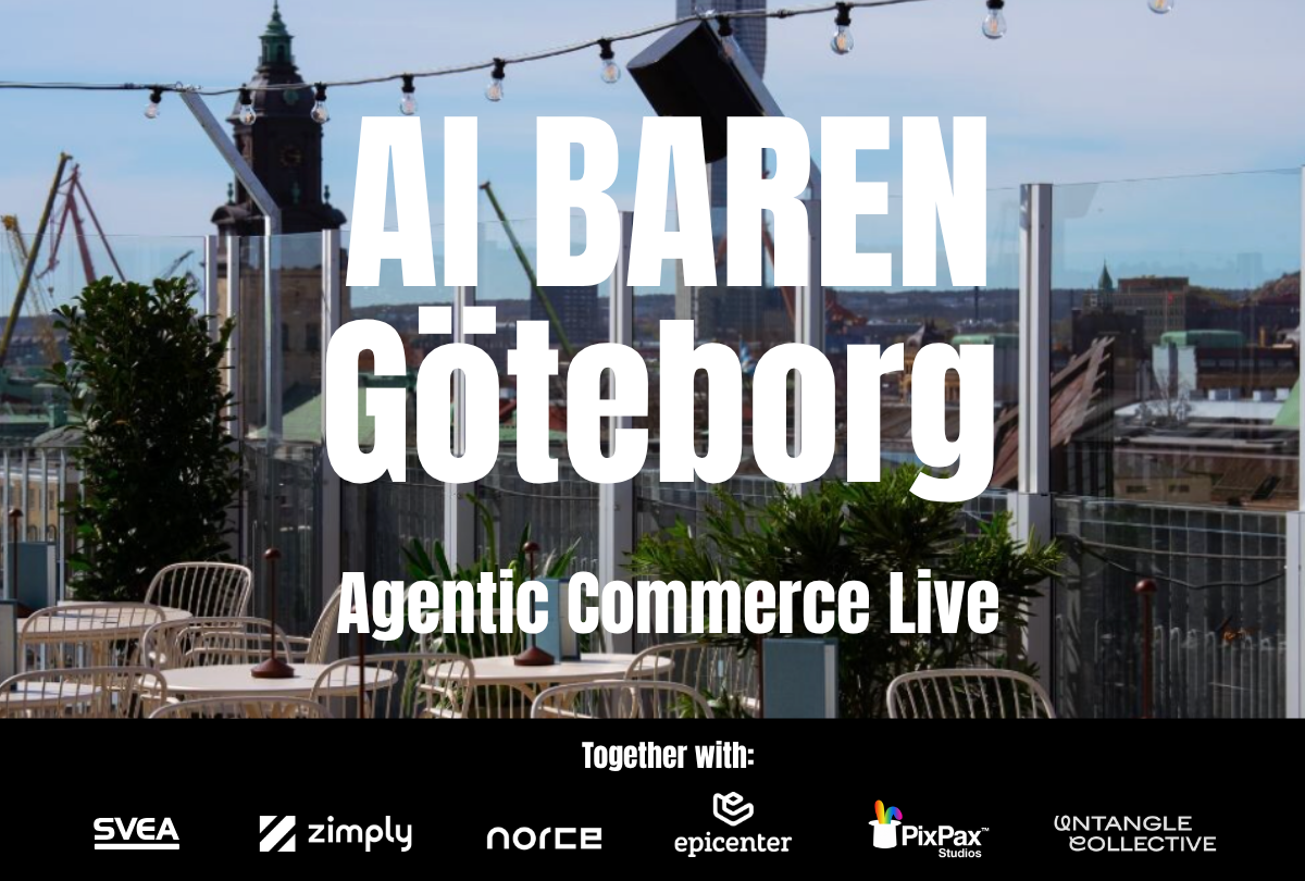 Agentic Commerce live AI BAREN , AI BAREN i Göteborg